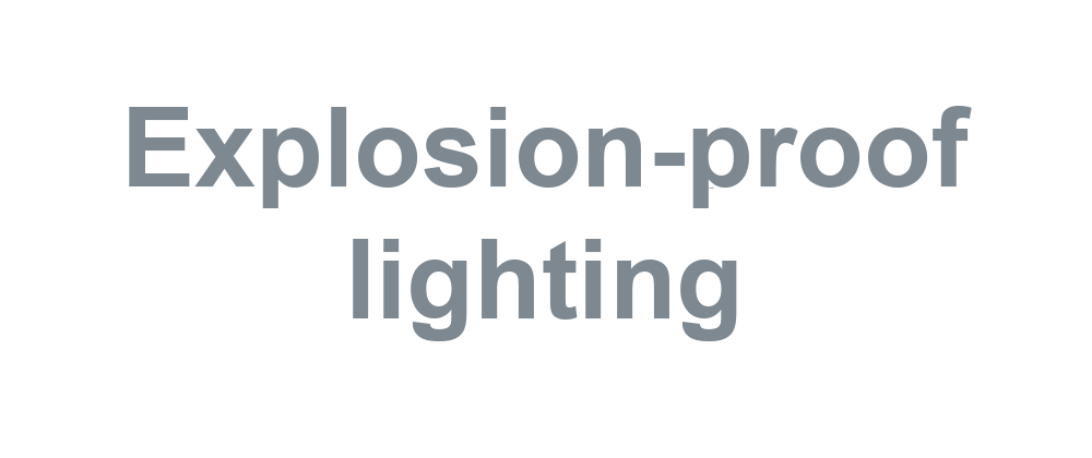 Explosion-proof lighting